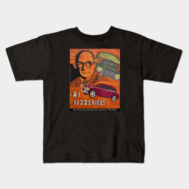 A.I. Bezzerides (The William Horberg Collection) Kids T-Shirt by NoirCon